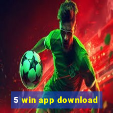 5 win app download